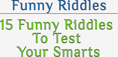 daily riddles : 15 funny riddles to test your smarts