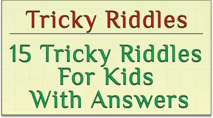 daily riddles : 15 tricky riddles for kids with answer