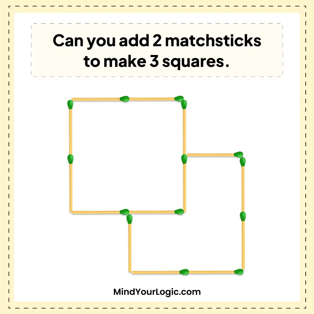 add matchsticks to make three squares a challenging matchstick puzzle