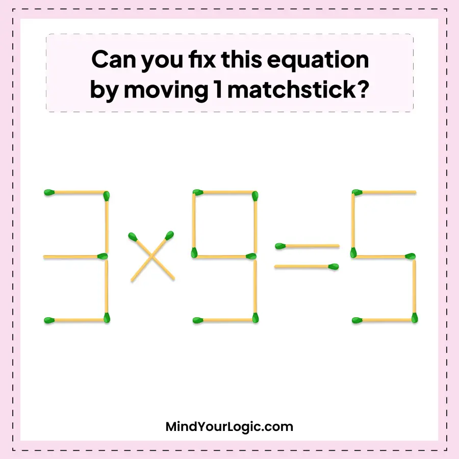can you fix this equation by moving 1 matchstick 
