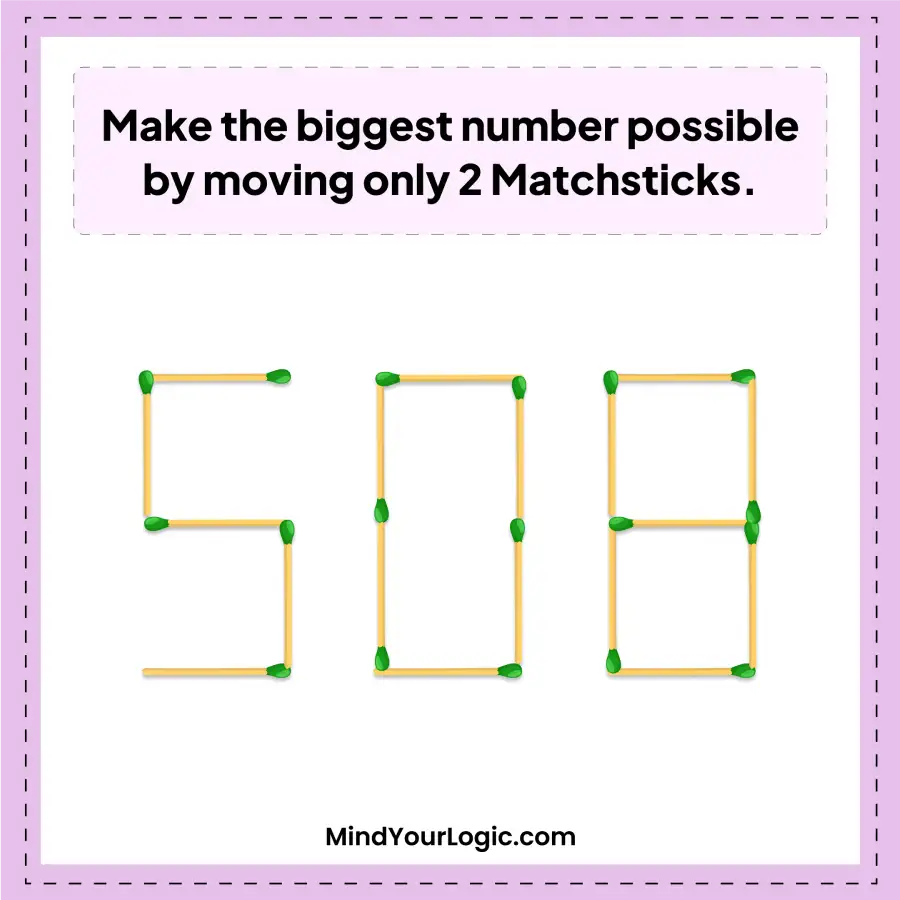 find-the-Biggest-number-from-508-matchstick-img-1