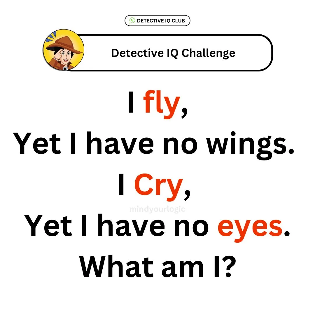 i fly but no wings cry but no eyes