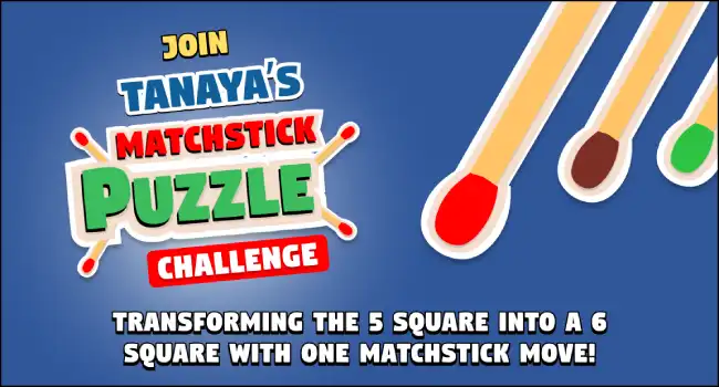 daily matchstick puzzles : join tanayas matchstick puzzle challenge transforming the 5 square into a 6 square with one matchstick move