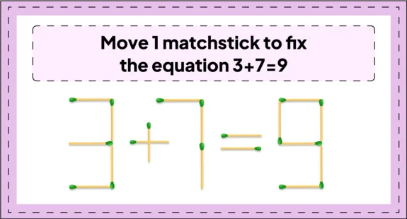 daily matchstick puzzles : move one matchstick to fix the equation 3+7=9 img 3