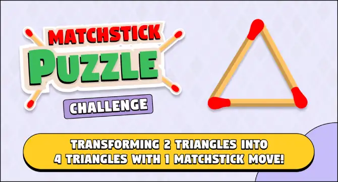 daily matchstick puzzles : transforming 2 triangles into 4 triangles with one matchstick move
