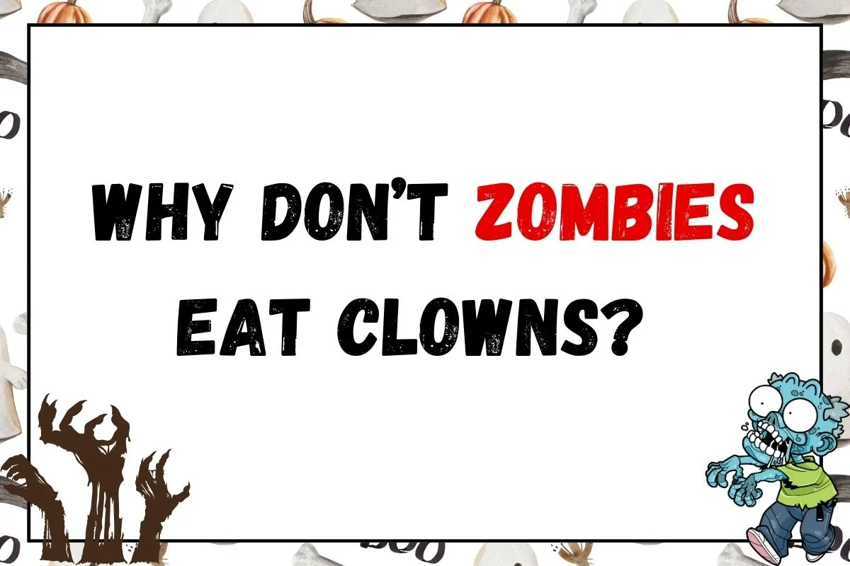 why dont zombies eat clawn