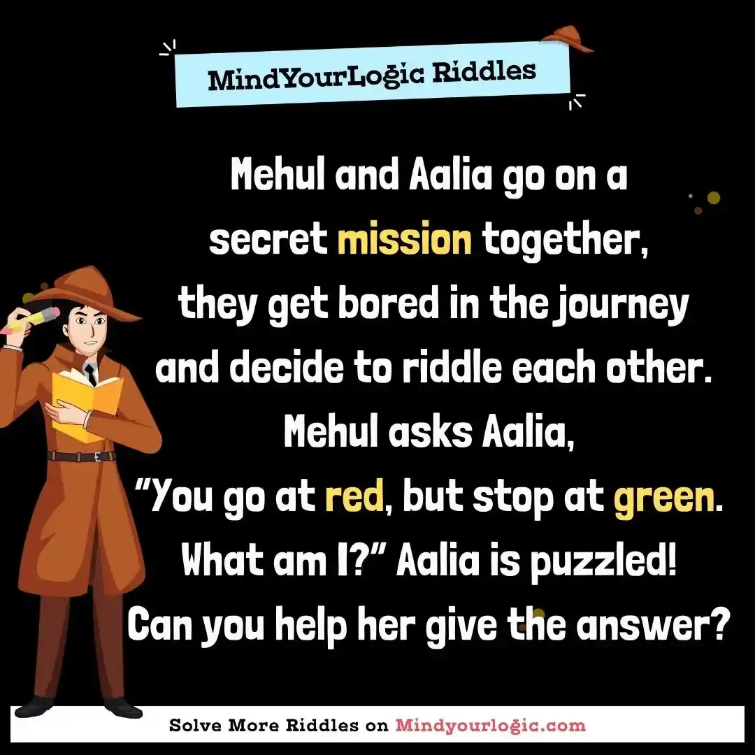 Mindyourlogic Riddle:  Answer: 